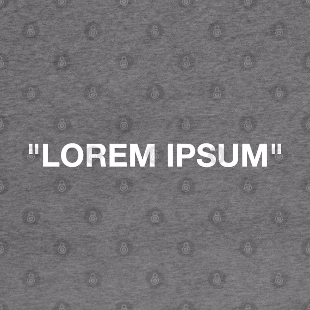 Lorem Ipsum by Stupiditee